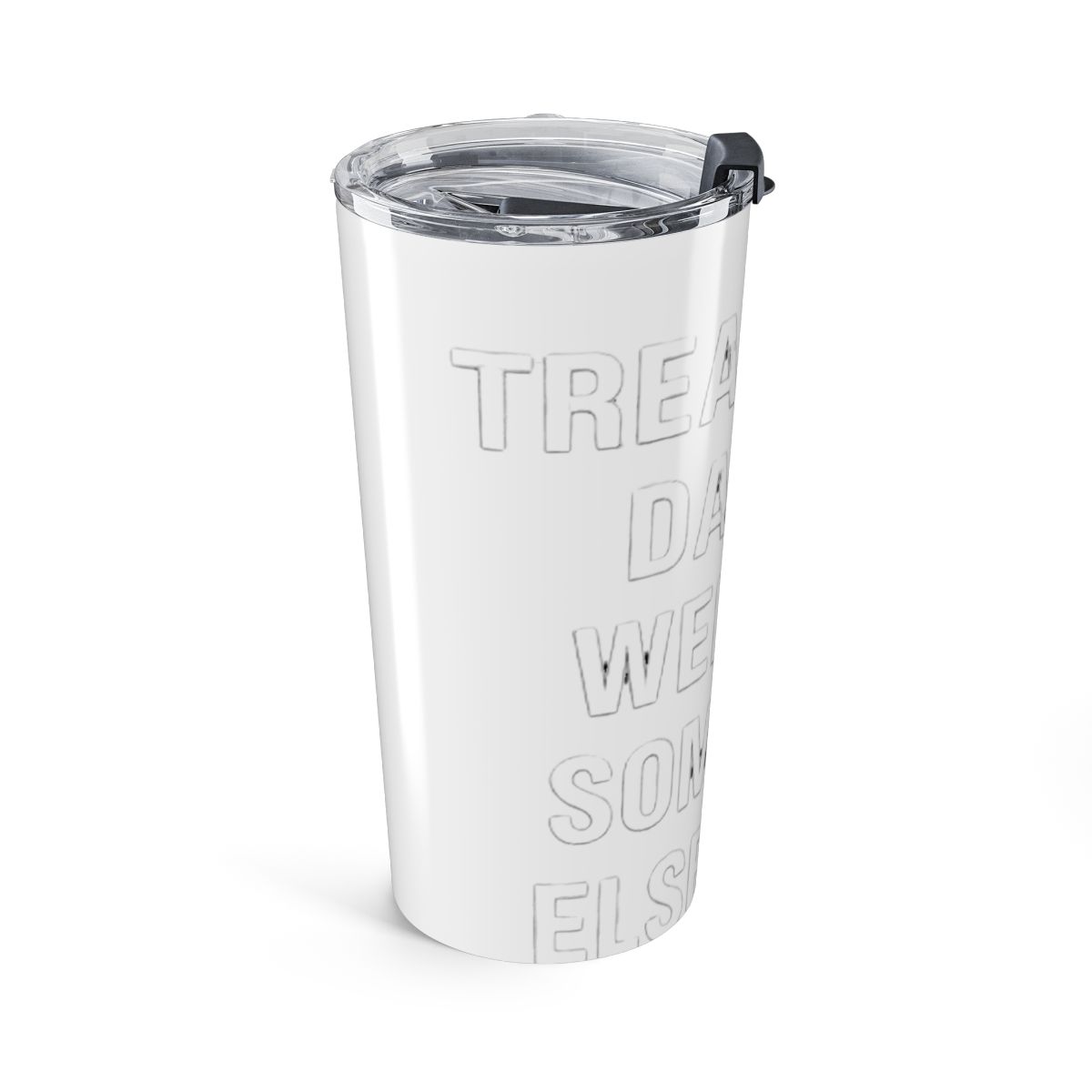 Treat your Daddy well or someone else will Stainless Steel Insulated Tumbler | Daddy Wellness - alternate angle 3, merchandise